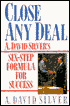 Close Any Deal: A. David Silver's Six-Step Formula for Success