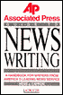 Associated Press Guide to News Writing: A Handbook for Writers from America's Leading News Service