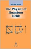 The Physics Of Quantum Fields