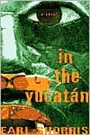 In the Yucatan A Novel