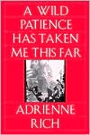 A Wild Patience Has Taken Me This Far: Poems, 1978-1981