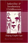 Infertility and Involuntary Childlessness: Helping Couples Cope