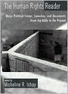 The Human Rights Reader; Major Political Essays, Speeches and Documents from the Bible to the Present