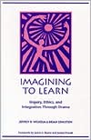 Imagining to Learn: Inquiry, Ethics, and Integration Through Drama