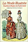 Elegant French Fashions of the Late Ninteenth Century: 103 Costumes from La Mode Illustree, 1886