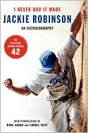 I Never Had It Made by Jackie Robinson: Book Cover