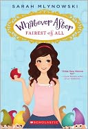 Fairest of All (Whatever After Series #1) by Sarah Mlynowski: Book Cover