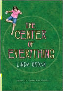 The Center of Everything by Linda Urban: NOOK Book Cover