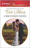 A Price Worth Paying? (Harlequin Presents Series #3143) by Trish Morey: NOOK Book Cover