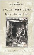 Uncle Tom's Cabin (Barnes & Noble Classics Series) by Harriet Beecher Stowe: Book Cover