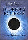 Glorious Eclipses: Their Past Present and Future