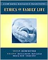 Comparing Religious Traditions: Ethics of Family Life, Volume 1