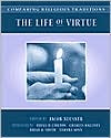 Comparing Religious Traditions: The Life of Virtue, Volume 3