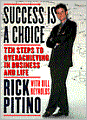 Success Is a Choice: Ten Steps to Overachieving in Business and Life