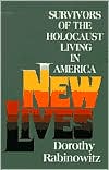 New Lives: Survivors of the Holocaust Living in America