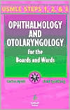 Ophthalmology and Otolaryngology for the Boards and Wards: Usmle Steps 1, 2 and 3