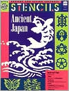 Ancient Japan - Stencils (Ancient and Living Cultures Series)