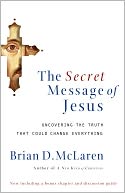 The Secret Message of Jesus by Brian McLaren: NOOK Book Cover