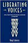Liberating Voices: Oral Tradition in African American Literature