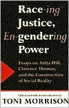 Race-ing Justice, En-gendering Power: Essays on Anita Hill, Clarence Thomas, and the Construction of Social Reality