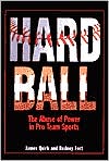 Hard Ball: The Abuse of Power in Pro Team Sports