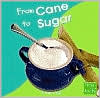 From Cane to Sugar