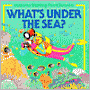 What's under the Sea?
