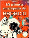 Mi Primera Enciclopedia del Espacio