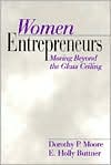 Women Entrepreneurs: Moving Beyond the Glass Ceiling