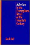 Aphorism in the Francophone Novel of the Twentieth Century