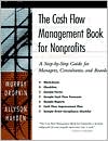 The Cash Flow Management Book for Nonprofits: A Step-by-Step Guide for Managers and Boards