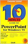 10 Minute Guide to PowerPoint for Windows 95