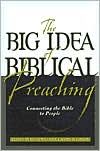 Big Idea of Biblical Preaching: Connecting the Bible to People