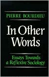 In Other Words: Essays Toward a Reflexive Sociology