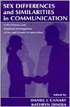 Sex Differences and Similarities in Communications: Critical Essays and Empirical Investigatins of Sex and Gender in Interaction