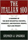 The Italian 100: A Ranking of the Most Influential Cultural, Scientific, andPolitical Figures,Past and Present