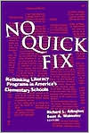 No Quick Fix: Rethinking Literacy Programs in America's Elementary Schools