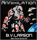 Annihilation by B. V. Larson: NOOK Book Cover