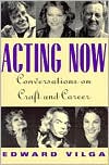 Acting Now: Conversations on Craft and Career