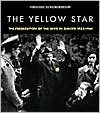 The Yellow Star: The Persecution of the Jews in Europe, 1933-1945