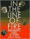 In the Line of Fire: Presidents' Lives at Stake