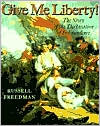 Give Me Liberty!: The Story of the Declaration of Independence