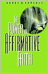 The Power of Affirmative Faith