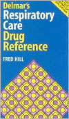 Delmar's Respiratory Care Drug Reference