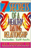The 7 Secrets of a Healthy Dating Relationship: Includes Self-Tests