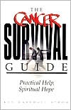 The Cancer Survival Guide: Practical Help, Spiritual Hope