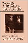 Women, Animals and Vegetables: Essays and Stories
