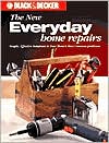 The New Everyday Home Repair: Simple, Effective Solutions to Your Home's Most Common Problems