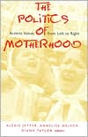 The Politics of Motherhood: Activist Voices from Left to Right