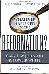 Whatever Happened to the Reformation?